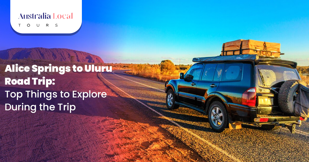 Alice Springs to Uluru road trip